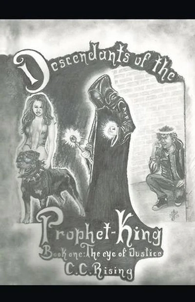 Descendants of The Prophet-King: Book One: Eye Justice