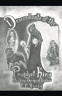 Descendants of The Prophet-King: Book One: Eye Justice