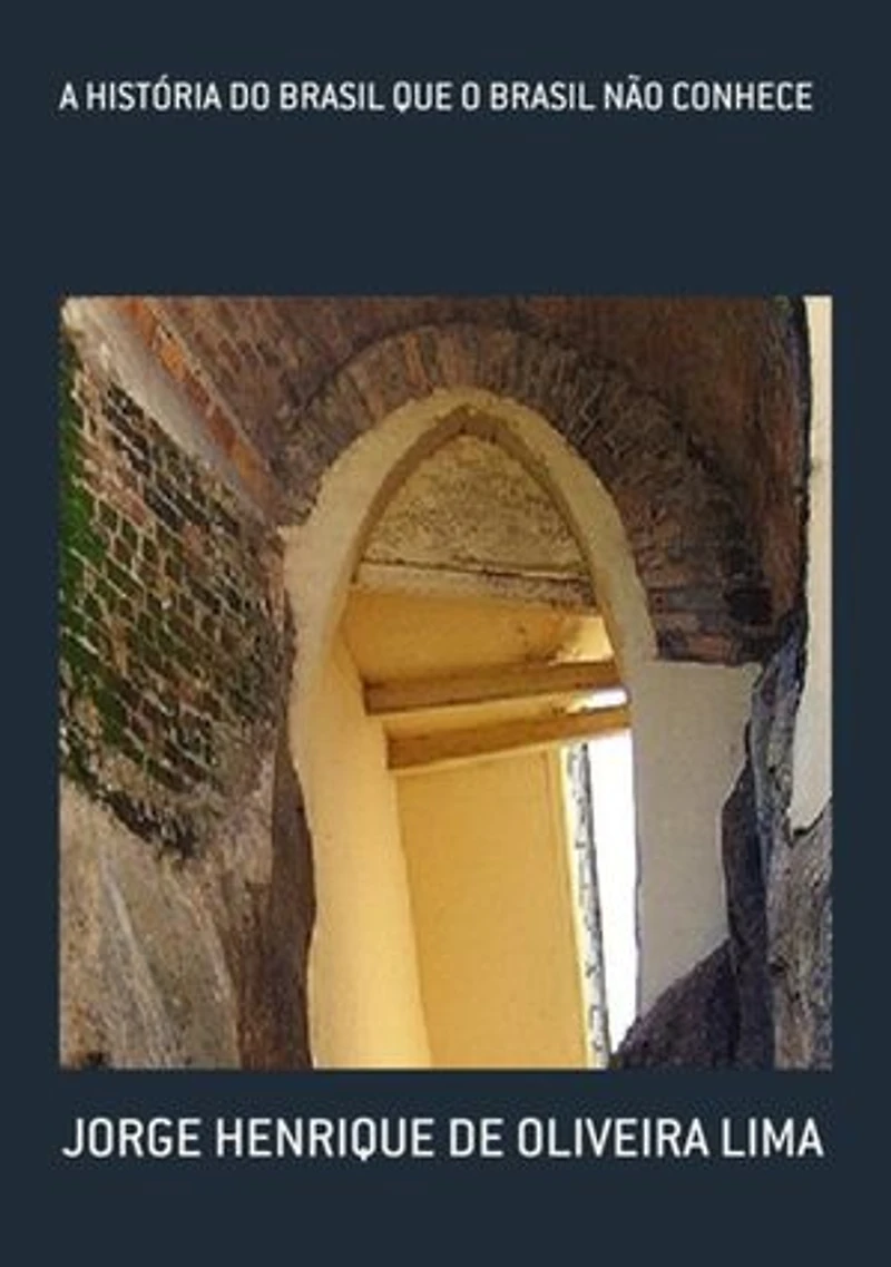 A História Do Brasil Que O Brasil Não Conhece