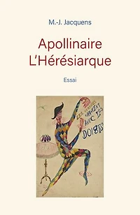 Apollinaire L’Hérésiarque: essai