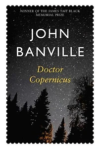 Doctor Copernicus: From the Booker Prize-winning author of The Sea