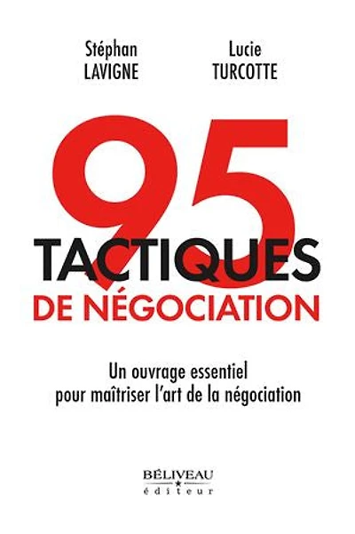 95 tactiques de négociation : un complément essentiel pour maîtriser l'art la négotiation: négotiation
