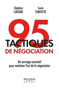 95 tactiques de négociation : un complément essentiel pour maîtriser l'art la négotiation: négotiation