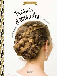 Tresses et torsades: 24 coiffures expliquées pas à