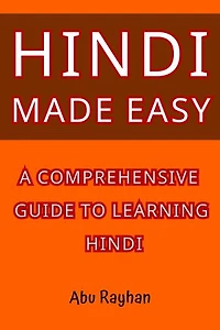 Hindi Made Easy: A Comprehensive Guide to Learning Hindi