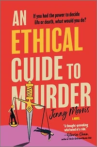 An Ethical Guide to Murder: A Novel