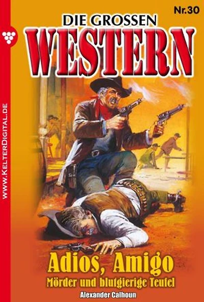 Adios, Amigo: Die großen Western 30
