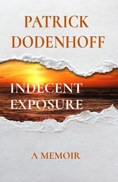INDECENT EXPOSURE: A MEMOIR