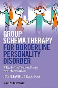 Group Schema Therapy for Borderline Personality Disorder: A Step-by-Step Treatment Manual with Patient Workbook