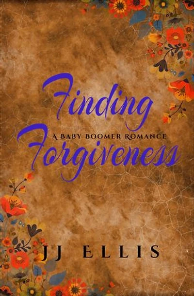 Finding Forgiveness: A Baby Boomer Romance