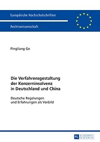 Die Verfahrensgestaltung der Konzerninsolvenz Deutschland und China: Deutsche Regelungen Erfahrungen als Vorbild