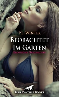 Beobachtet - Im Garten | Erotische Geschichte: Die Nachbarn werden Zeugen vom Balkon!