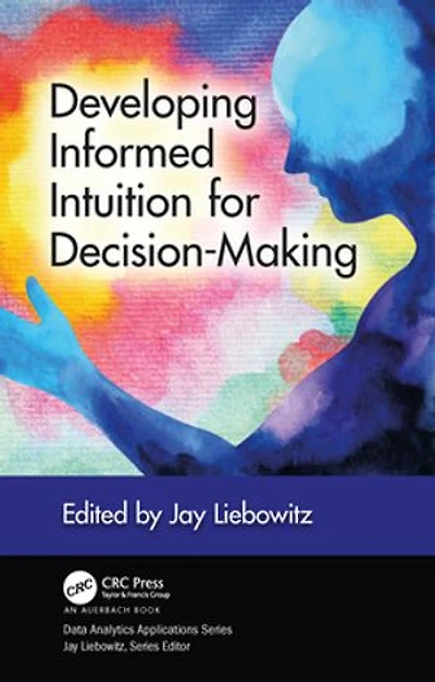 Developing Informed Intuition For Decision-making