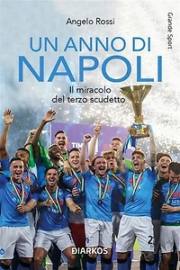 Un anno di Napoli: Il miracolo del terzo scudetto