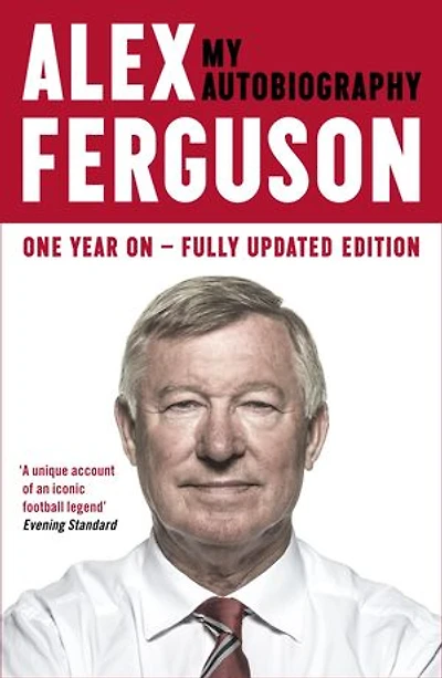 Alex Ferguson: The Sensational Million Copy Number One Bestseller