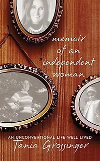 Memoir of an Independent Woman: An Unconventional Life Well Lived