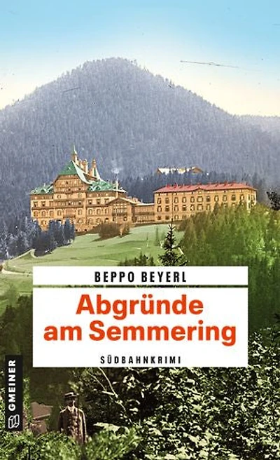 Abgründe am Semmering: Südbahnkrimi