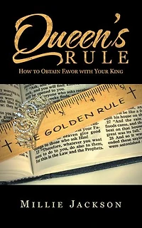 Queen’s Rule: How to Obtain Favor with Your King