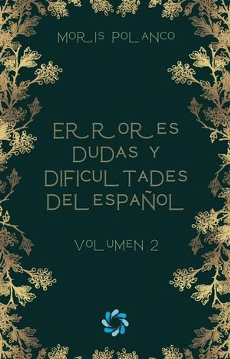 Errores, dudas y dificultades del español, Volumen 2: Errores, dudas y dificultades del español, #2