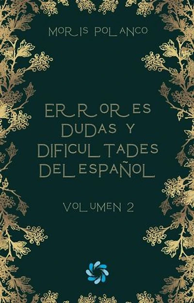 Errores, dudas y dificultades del español, Volumen 2: Errores, dudas y dificultades del español, #2