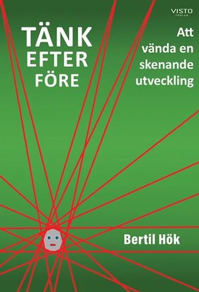 Tänk efter före : Att vända en skenande utveckling