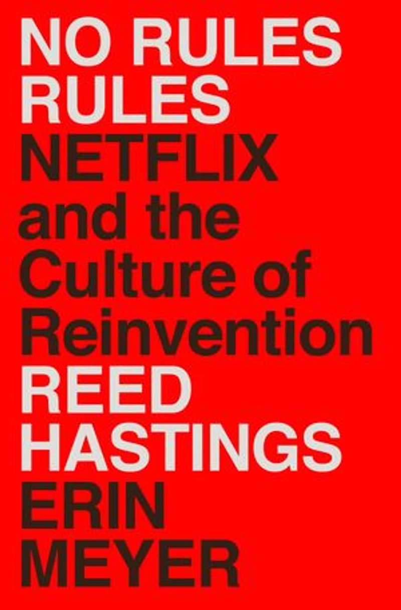 No Rules Rules: Netflix And The Culture Of Reinvention