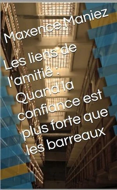 Les liens de l'amitié : quand la confiance est plus forte que les barreaux