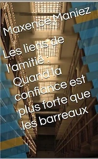 Les liens de l'amitié : quand la confiance est plus forte que les barreaux