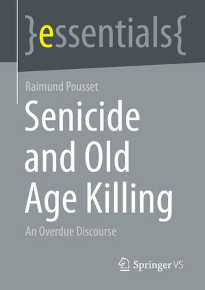 Senicide and Old Age Killing: An Overdue Discourse