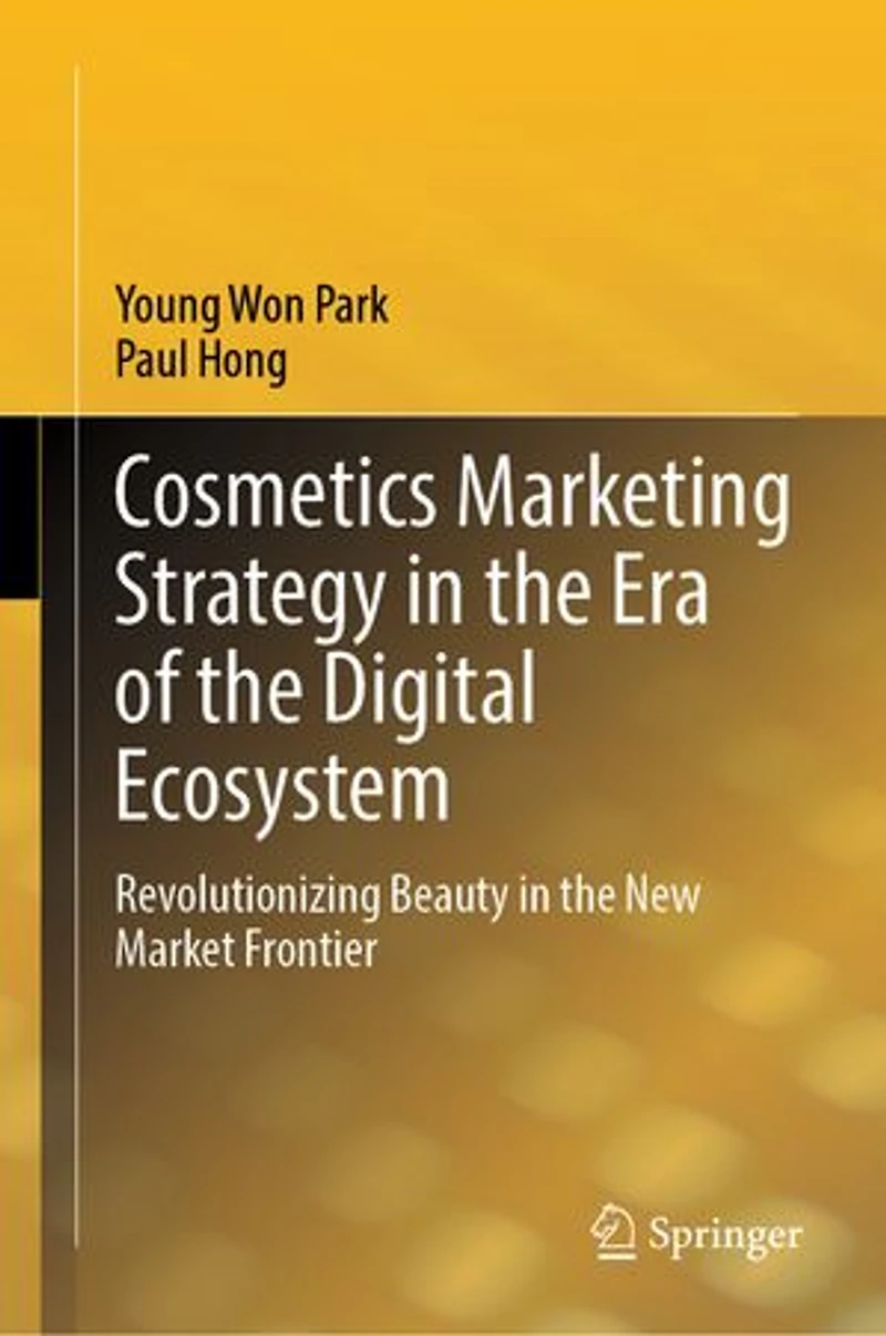 Cosmetics Marketing Strategy the Era of Digital Ecosystem: Revolutionizing Beauty New Market Frontier