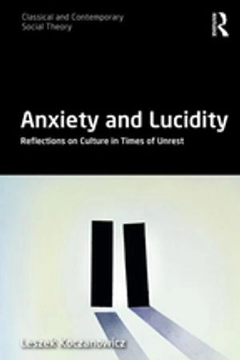 Anxiety and Lucidity: Reflections on Culture Times of Unrest