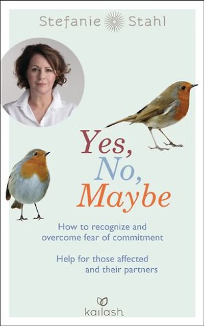 Yes, No, Maybe: How to recognize and overcome fear of commitment - Help for those affected and their partners