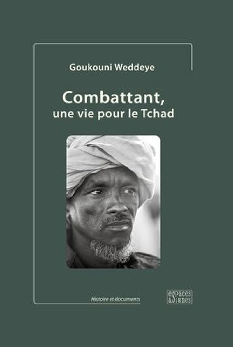 Combattant, une vie pour le Tchad (édition 2023, couverture cartonnée): Collection Histoire et documents