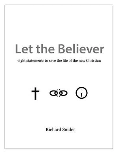 Let the Believer: eight statements to save the life of the new Christian