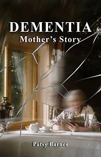 Dementia: Mothers' Story