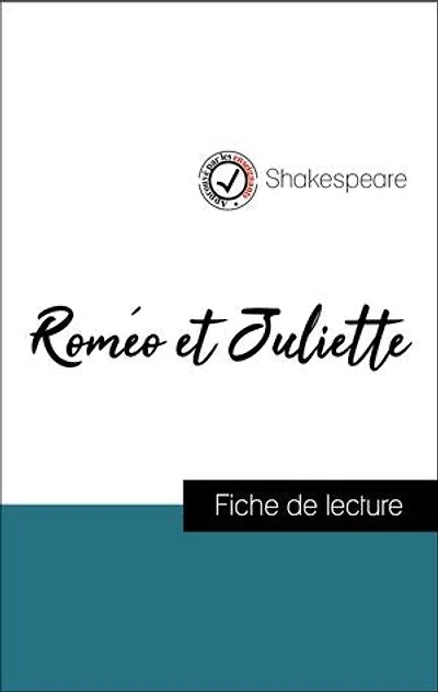 Analyse de l'œuvre : Roméo et Juliette (résumé et fiche de lecture plébiscités par les enseignants sur fichedelecture.fr)