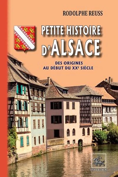 Petite Histoire d'Alsace: (des origines au début du XXe siècle)