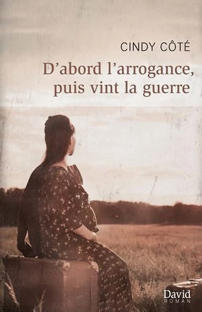 D’abord l’arrogance, puis vint la guerre