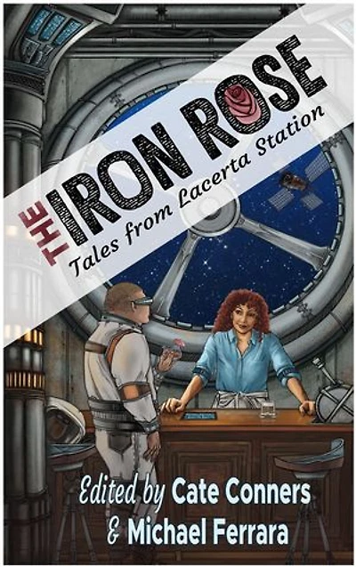 The Iron Rose and Other Stories: Tales from Lacerta Station