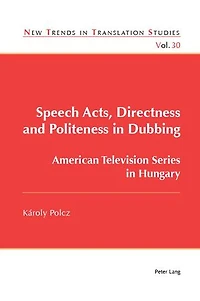 Speech Acts, Directness and Politeness Dubbing: American Television Series Hungary