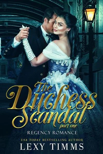 The Duchess Scandal - Part 1: Regency Romance Series, #1