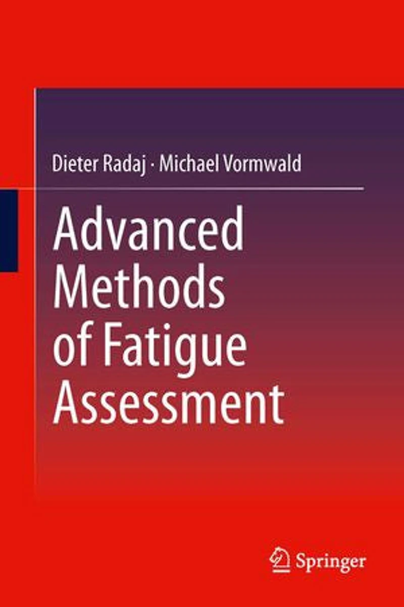 Advanced Methods of Fatigue Assessment