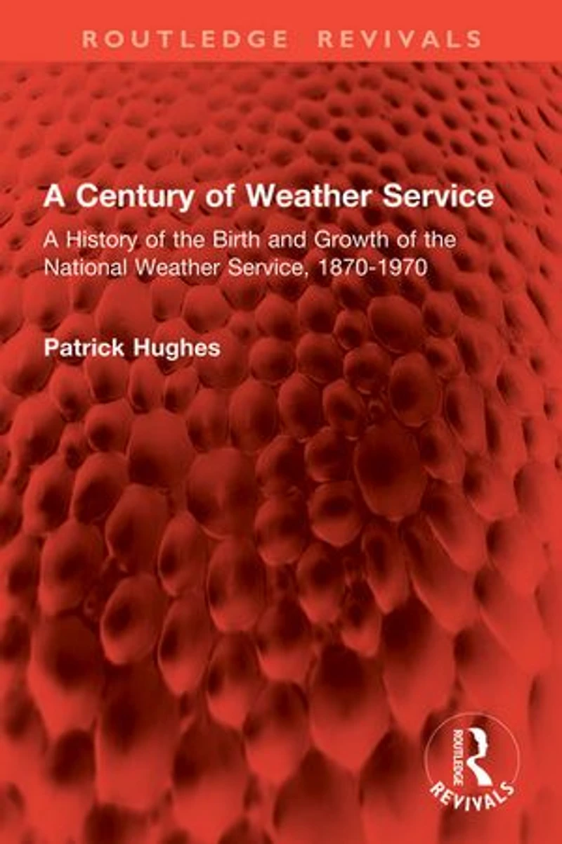 A Century of Weather Service: History the Birth and Growth National Service, 1870-1970