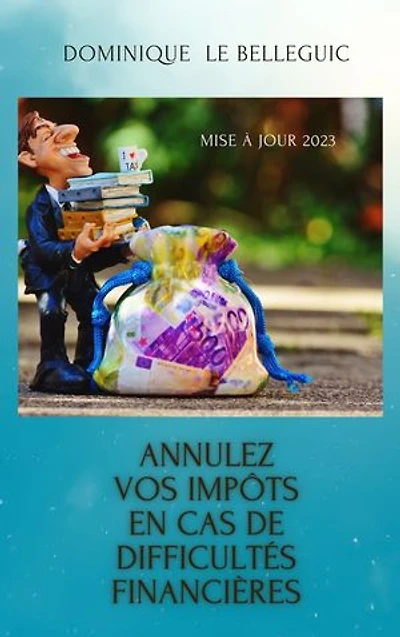 Annulez vos impôts en cas de difficultés financières