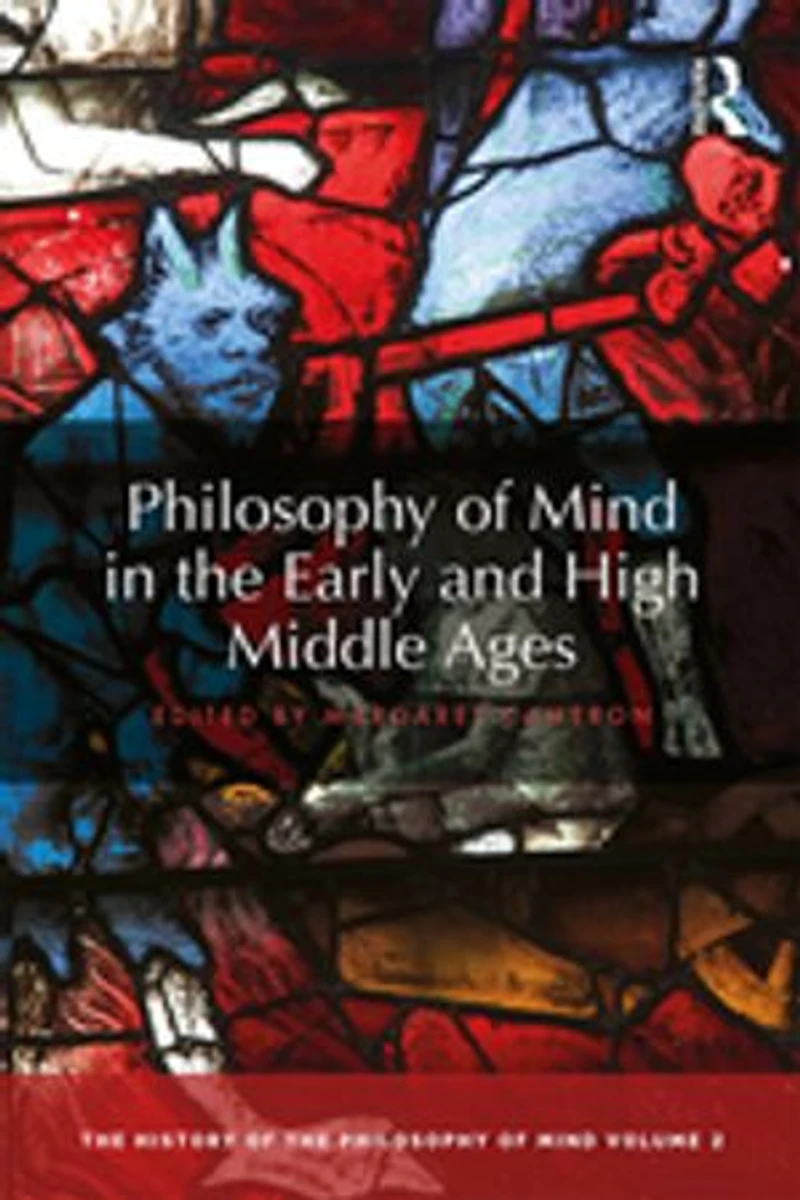 Philosophy of Mind the Early and High Middle Ages: History Mind, Volume 2