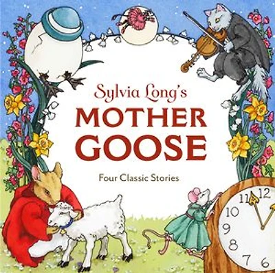 Sylvia Long's Mother Goose: Four Classic Stories