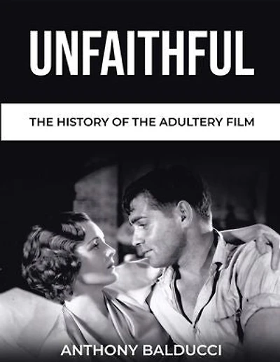 Unfaithful: The History of the Adultery Film