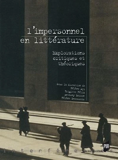 L' impersonnel en littérature: explorations critiques et théoriques