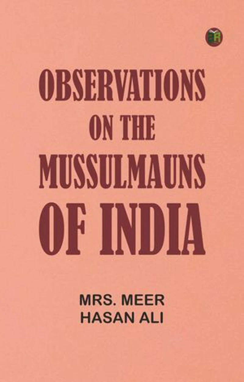 Observations on the Mussulmauns of India