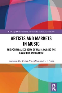 Artists and Markets Music: the Political Economy of Music During Covid Era Beyond